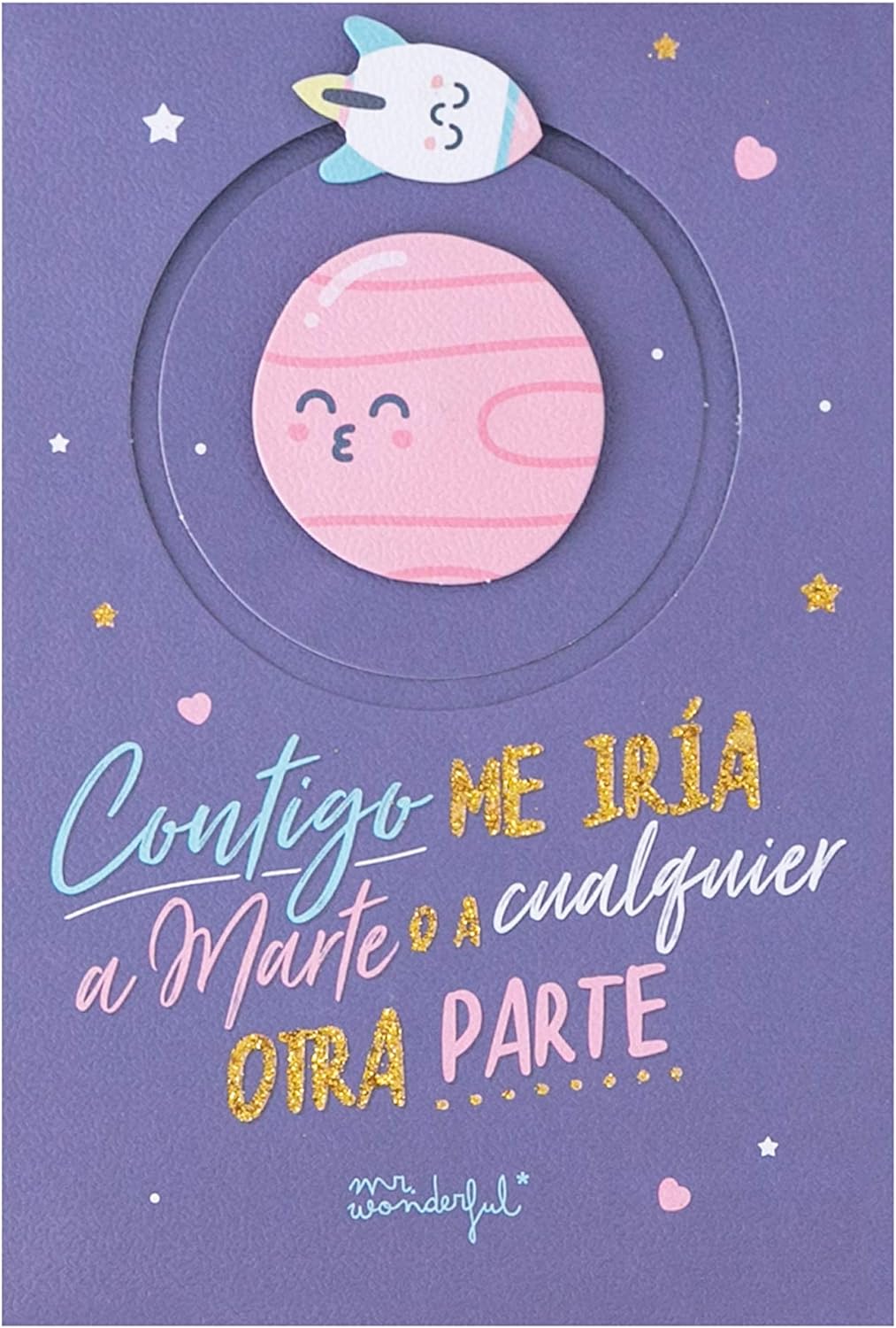 Postal Mr Wonderful:  " Contigo me iría a Marte y a cualquier parte"